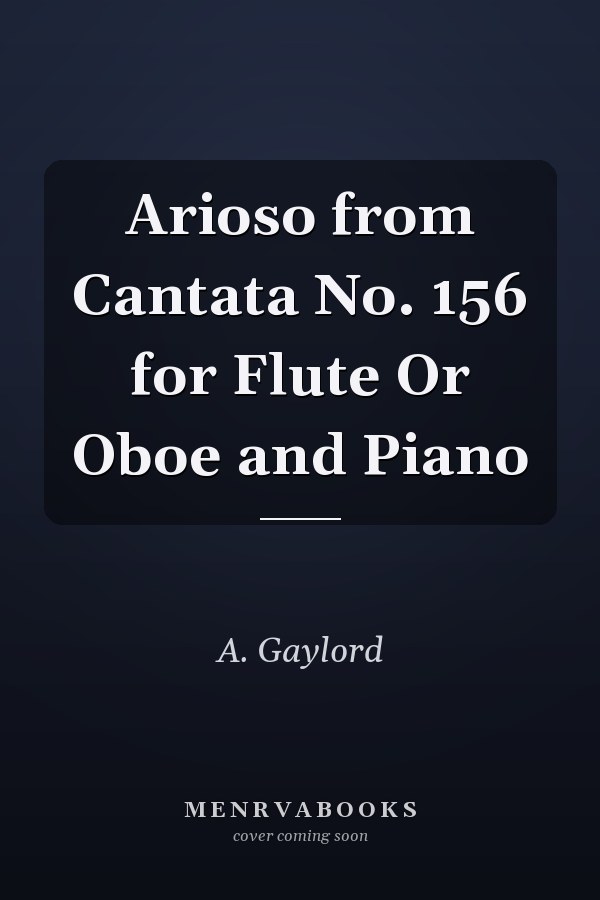 Arioso from Cantata No. 156 for Flute Or Oboe and Piano