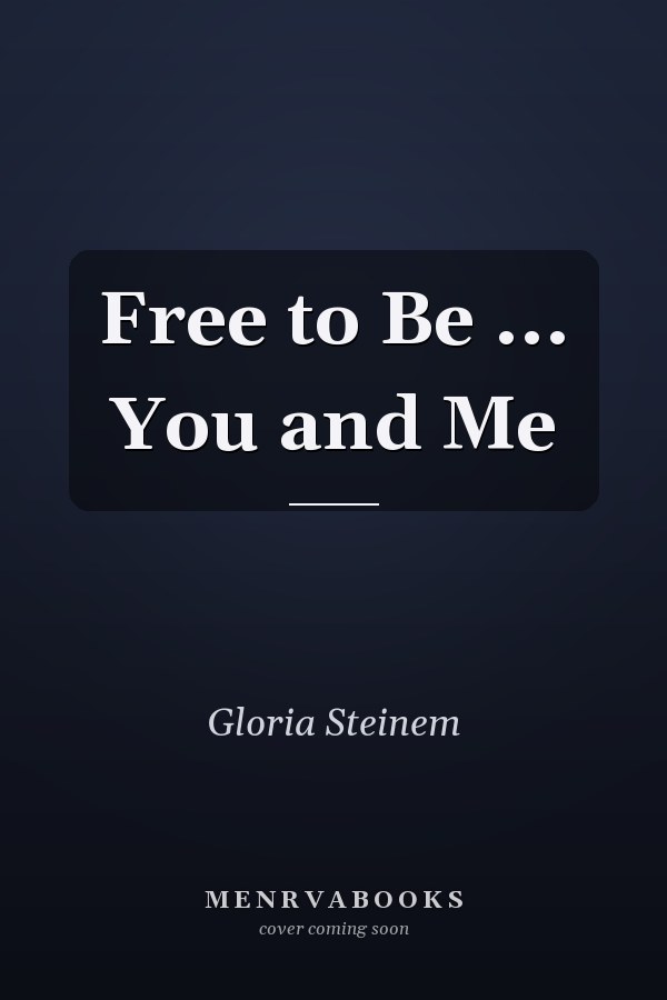 Free to Be ... You and Me