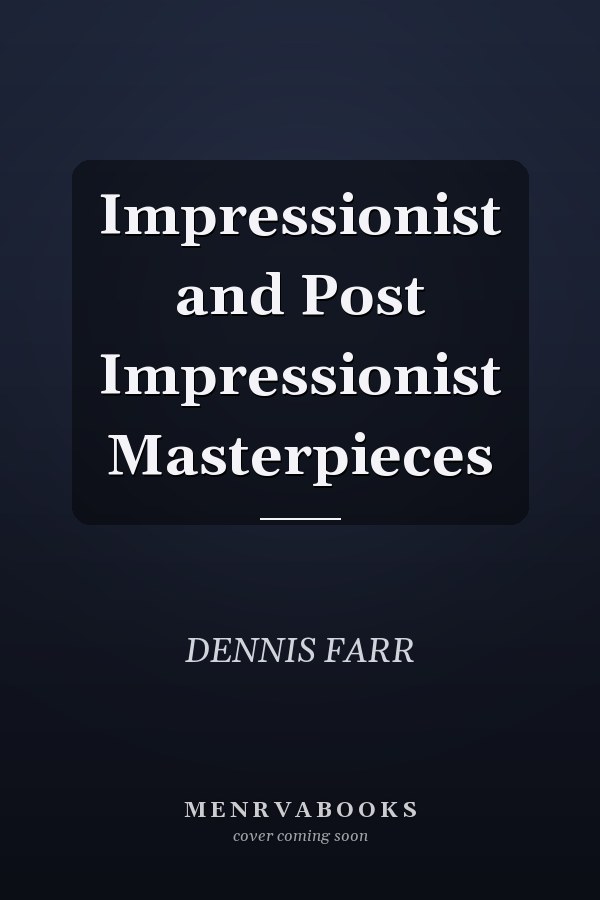 Impressionist and Post Impressionist Masterpieces