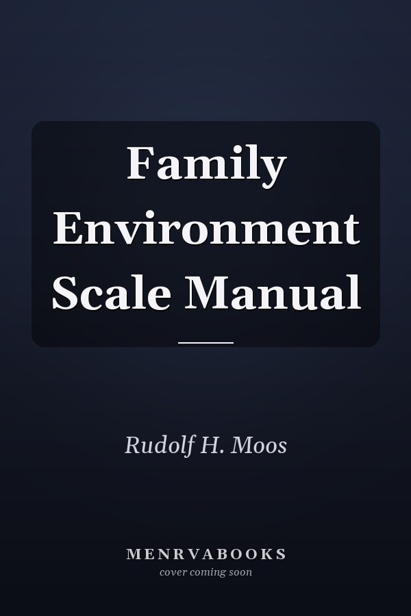 Family Environment Scale Manual
