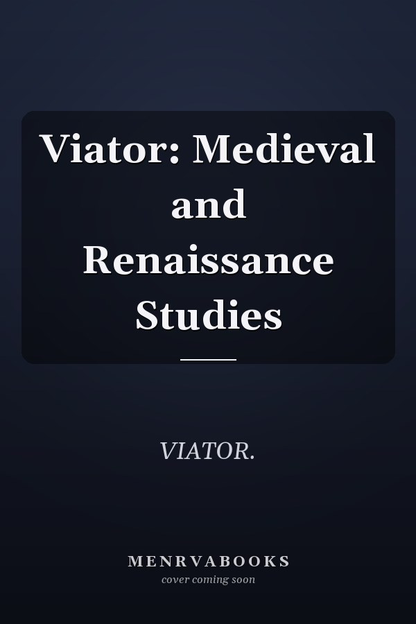 Viator: Medieval and Renaissance Studies