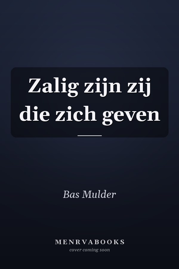 Zalig zijn zij die zich geven