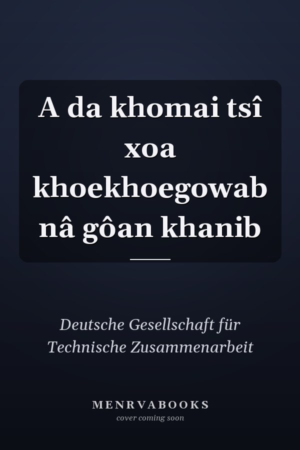 A da khomai tsî xoa khoekhoegowab nâ gôan khanib