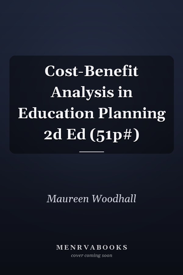 Cost-Benefit Analysis in Education Planning 2d Ed (51p#)
