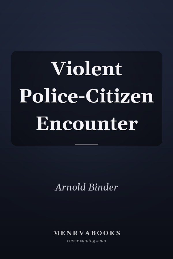 Violent Police-Citizen Encounter