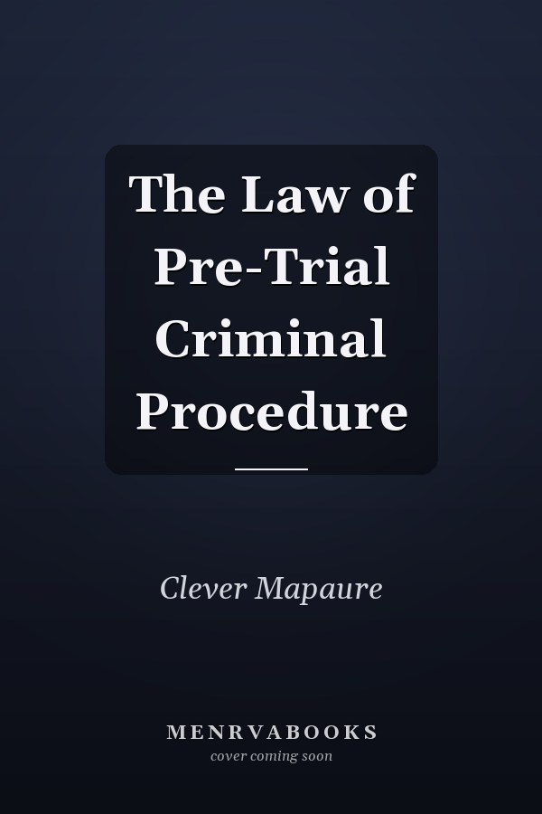 The Law of Pre-Trial Criminal Procedure