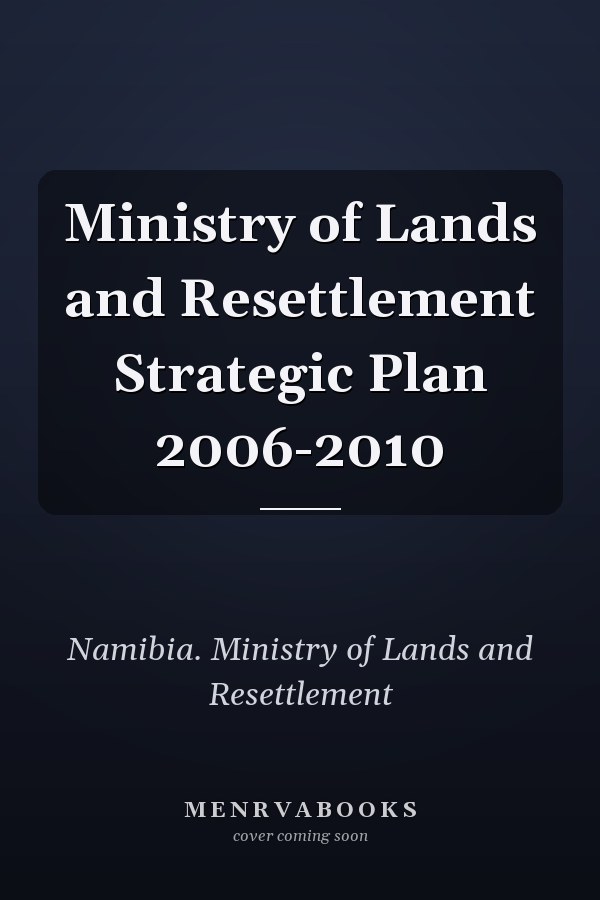 Ministry of Lands and Resettlement Strategic Plan 2006-2010