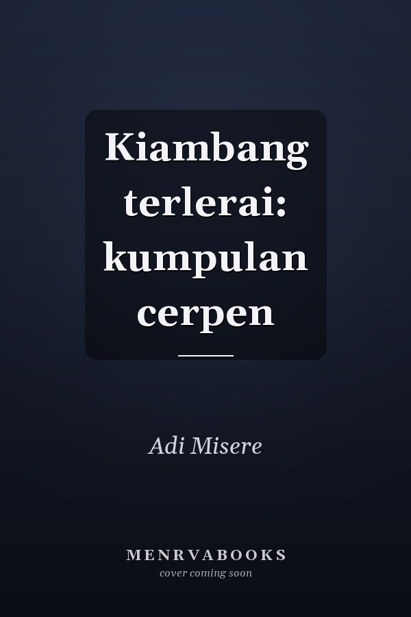 Kiambang terlerai: kumpulan cerpen