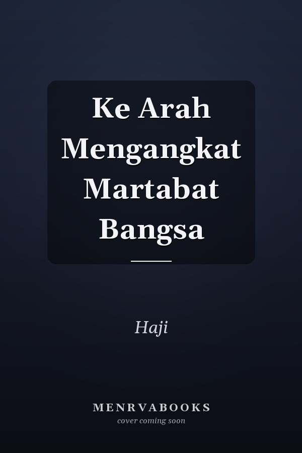 Ke Arah Mengangkat Martabat Bangsa