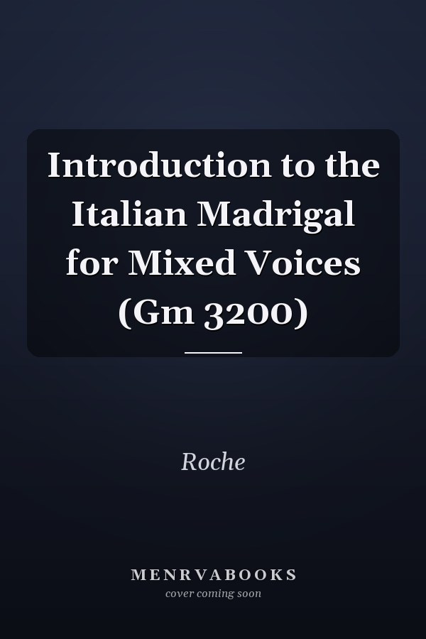 Introduction to the Italian Madrigal for Mixed Voices (Gm 3200)