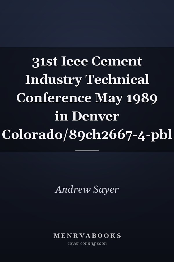 31st Ieee Cement Industry Technical Conference May 1989 in Denver Colorado/89ch2667-4-pbl