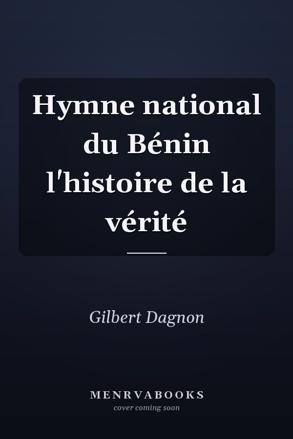 Hymne national du Bénin l'histoire de la vérité