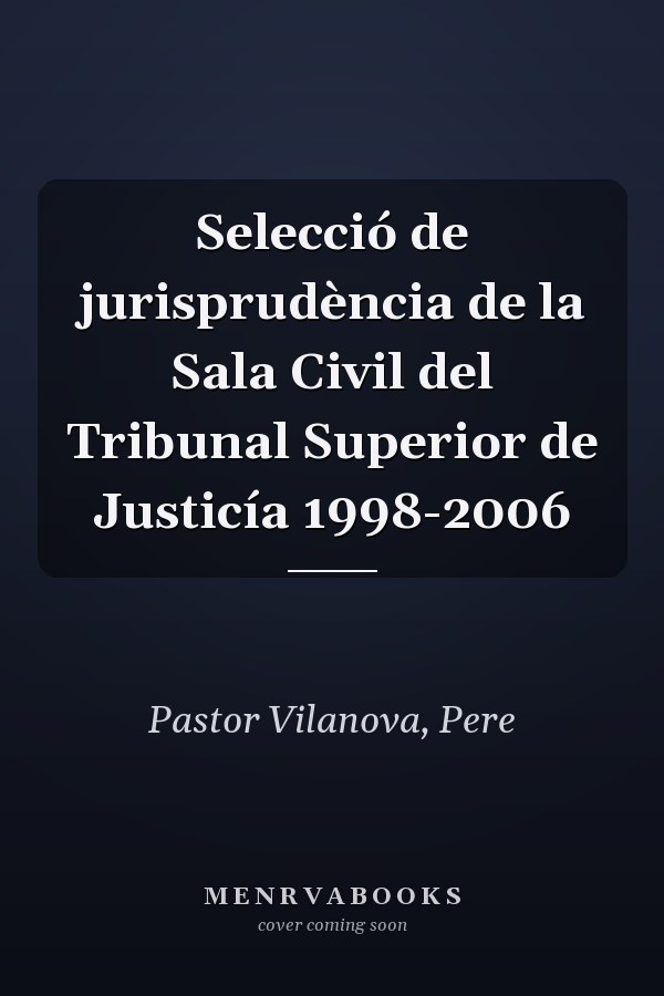 Selecció de jurisprudència de la Sala Civil del Tribunal Superior de Justicía 1998-2006