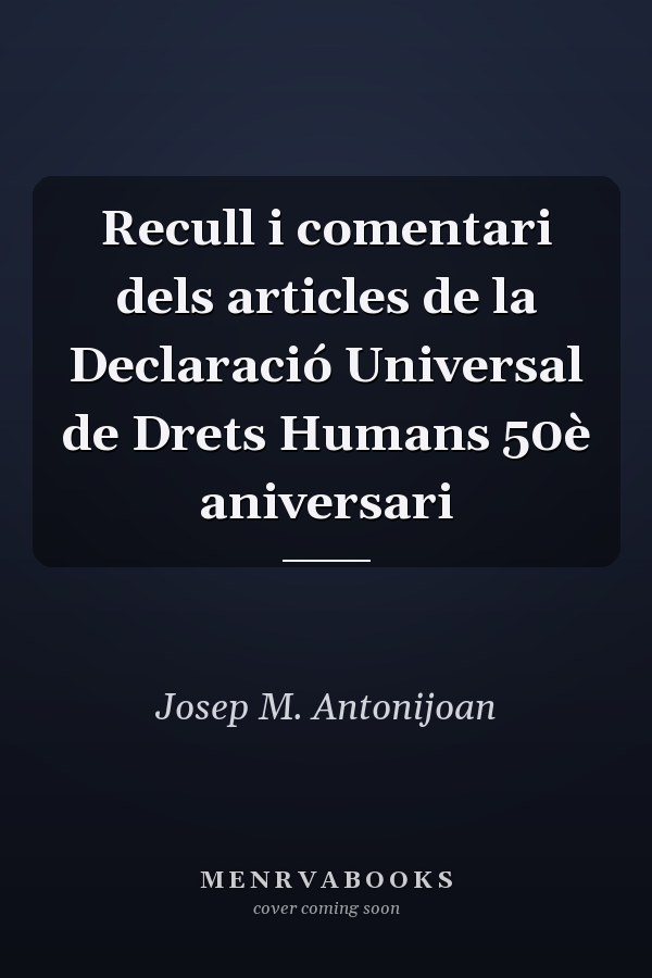 Recull i comentari dels articles de la Declaració Universal de Drets Humans 50è aniversari