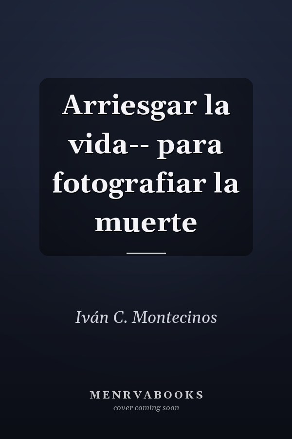 Arriesgar la vida-- para fotografiar la muerte