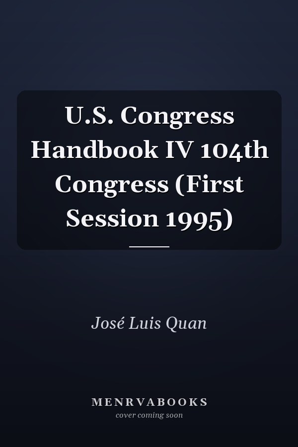 U.S. Congress Handbook IV 104th Congress (First Session 1995)