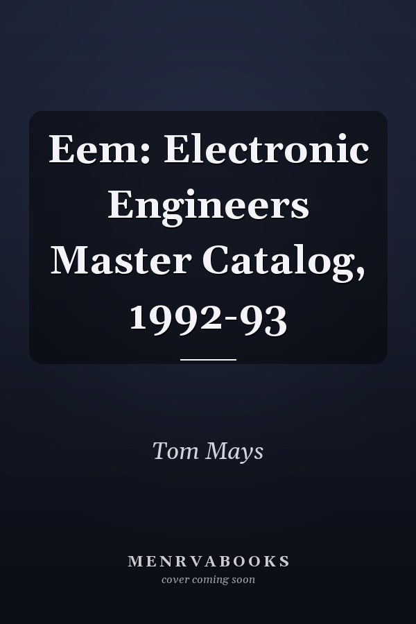 Eem: Electronic Engineers Master Catalog, 1992-93