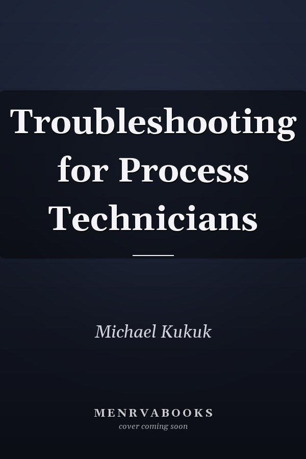 Troubleshooting for Process Technicians