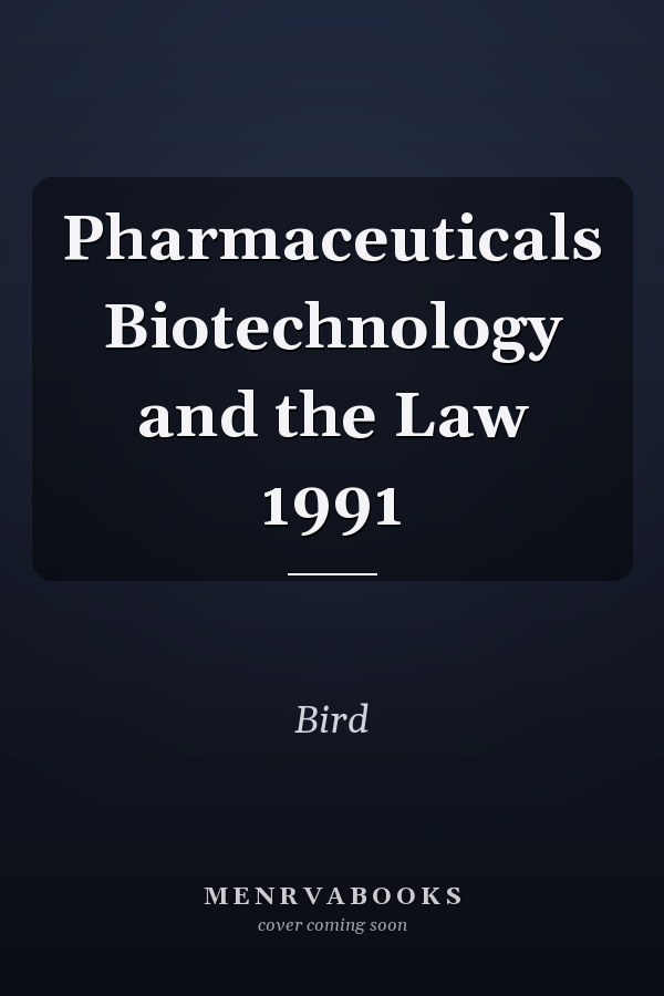 Pharmaceuticals Biotechnology and the Law 1991