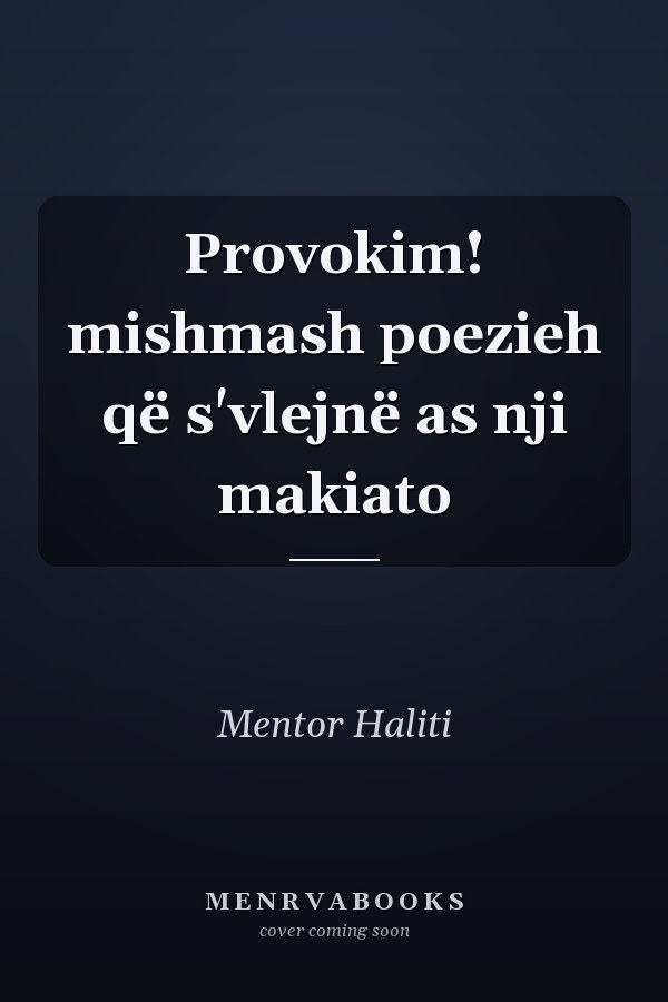 Provokim! mishmash poezieh që s'vlejnë as nji makiato