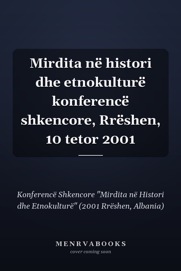 Mirdita në histori dhe etnokulturë konferencë shkencore, Rrëshen, 10 tetor 2001