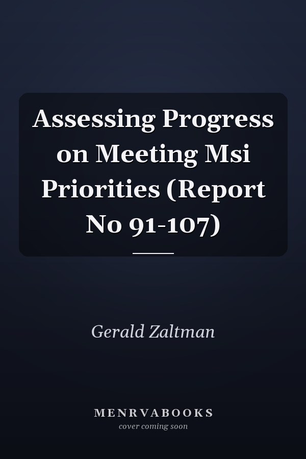 Assessing Progress on Meeting Msi Priorities (Report No 91-107)