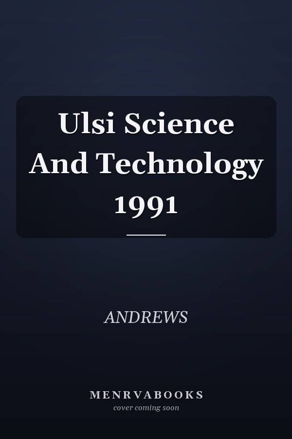 Ulsi Science And Technology 1991