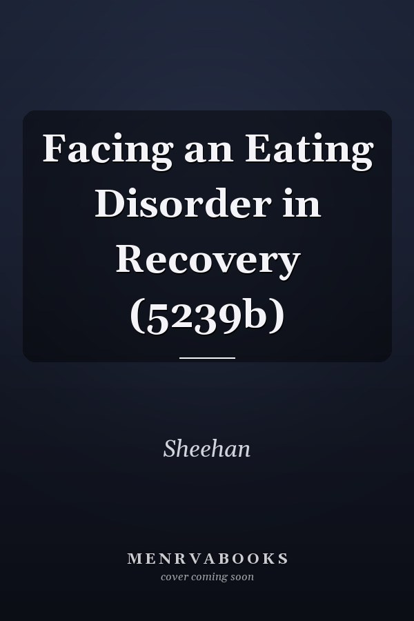 Facing an Eating Disorder in Recovery (5239b)