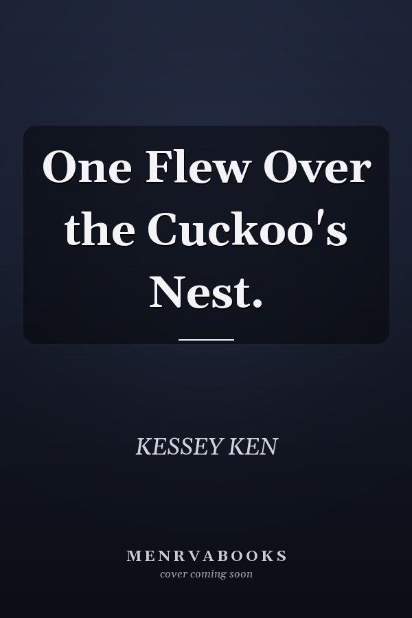 One Flew Over the Cuckoo's Nest.