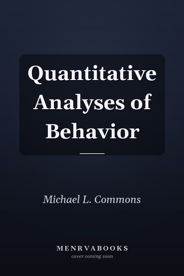 Quantitative Analyses of Behavior