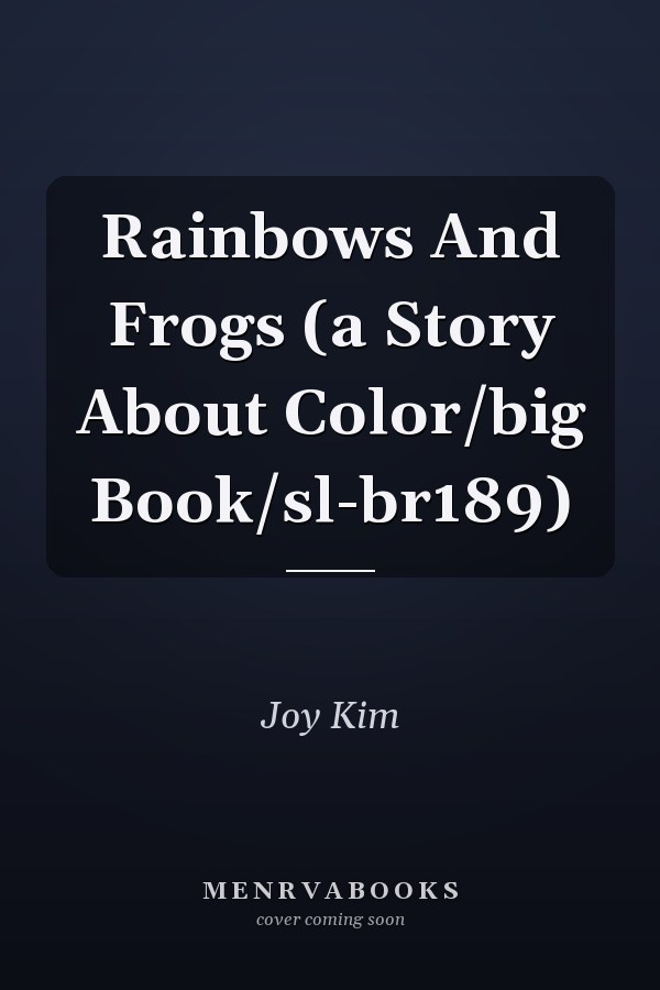 Rainbows And Frogs (a Story About Color/big Book/sl-br189)