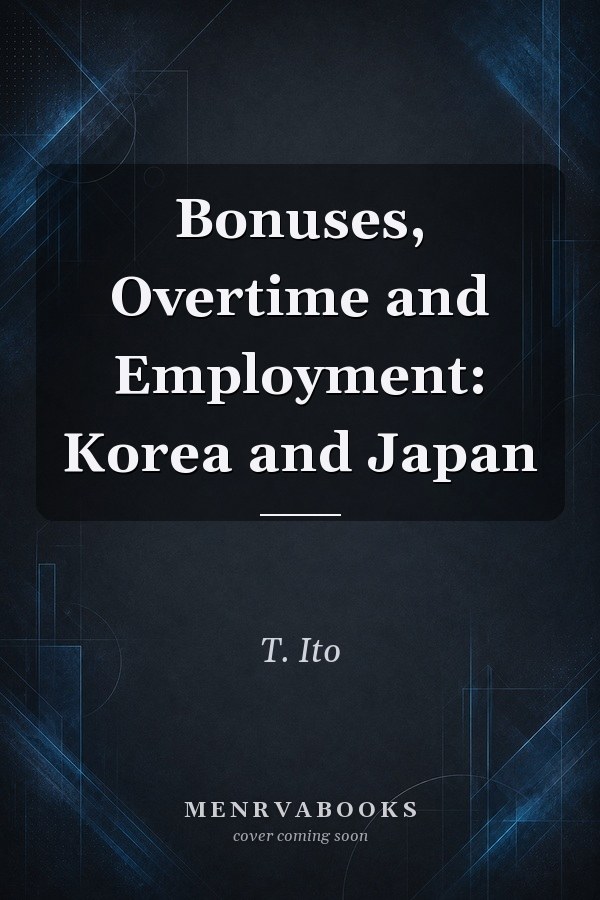 Bonuses, Overtime and Employment: Korea and Japan