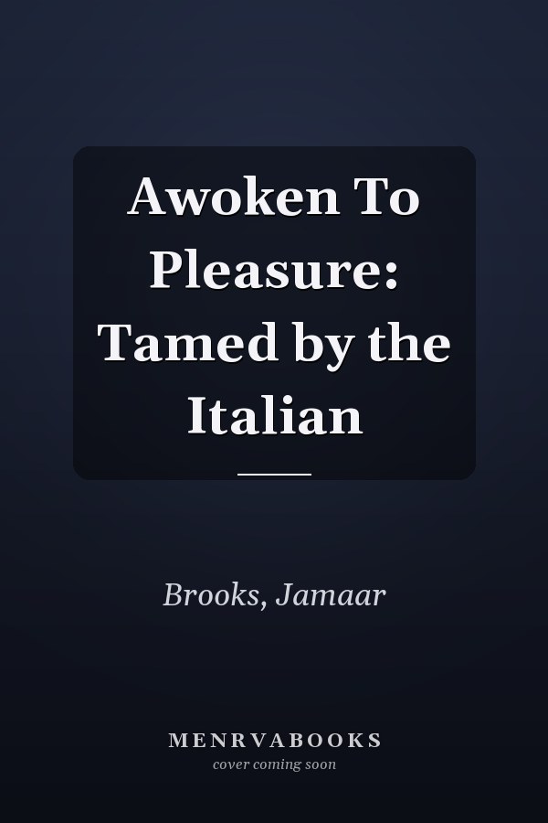Awoken To Pleasure: Tamed by the Italian