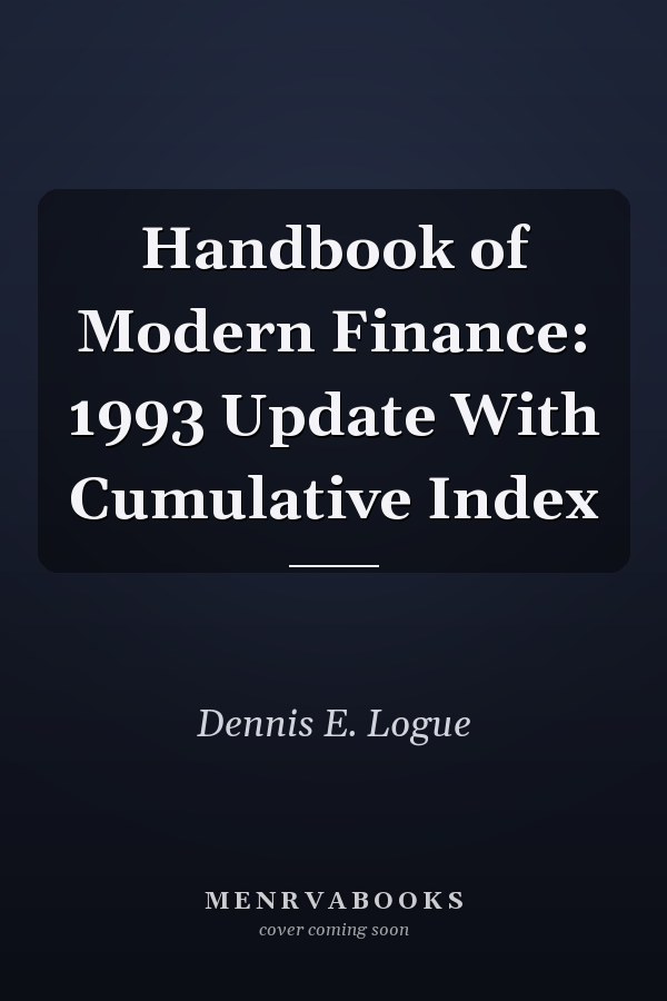 Handbook of Modern Finance: 1993 Update With Cumulative Index