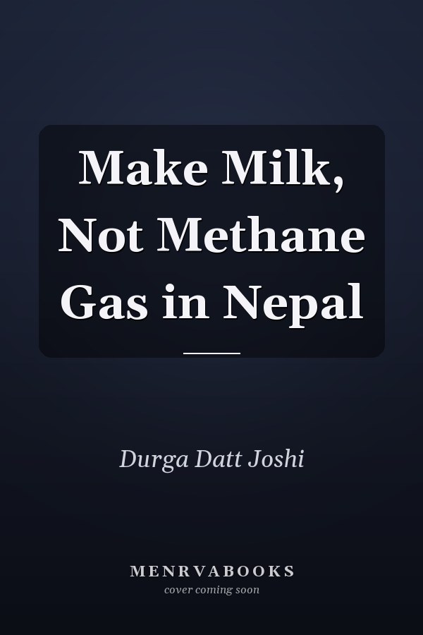 Make Milk, Not Methane Gas in Nepal