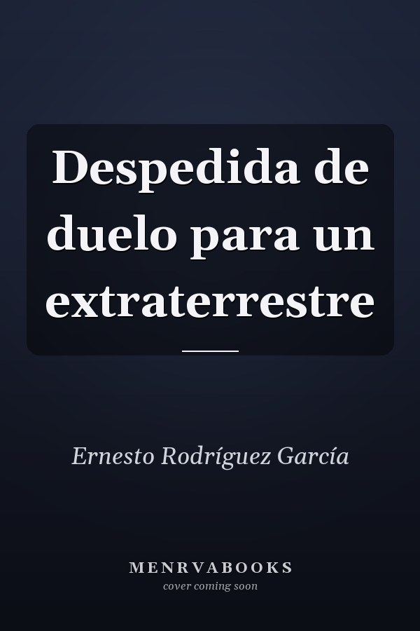 Despedida de duelo para un extraterrestre
