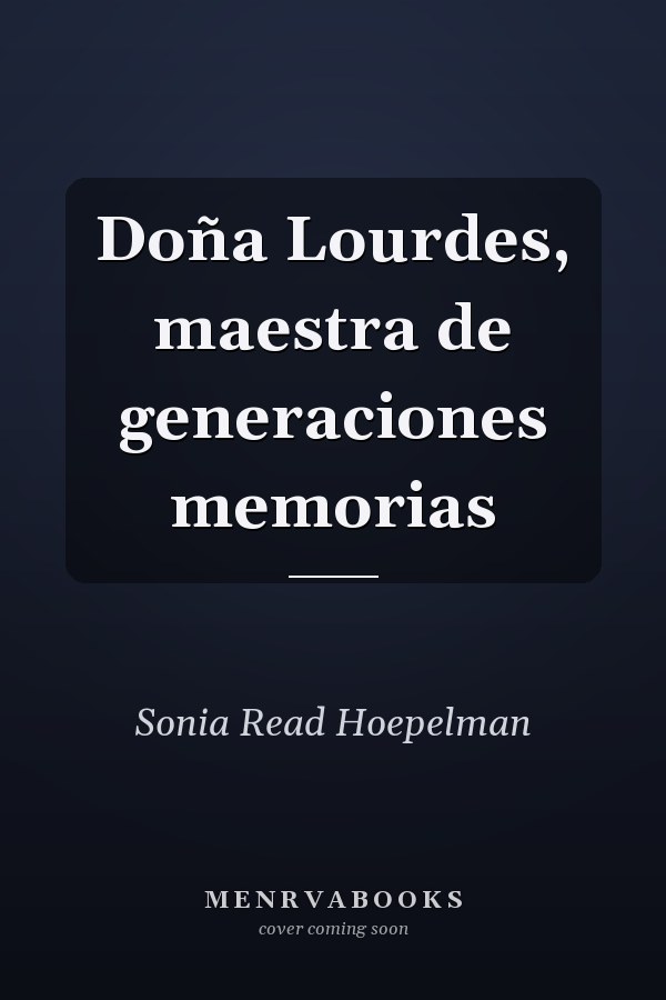 Doña Lourdes, maestra de generaciones memorias