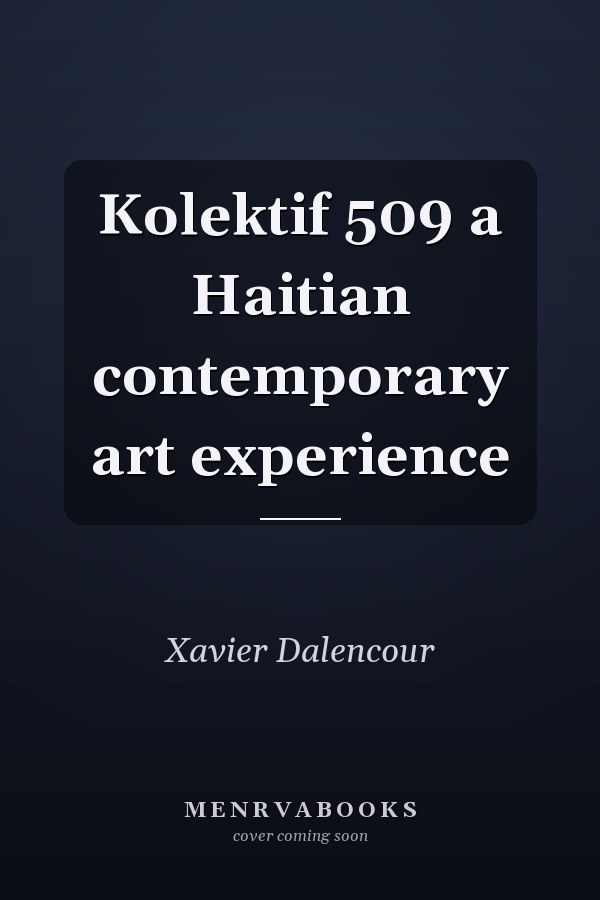 Kolektif 509 a Haitian contemporary art experience