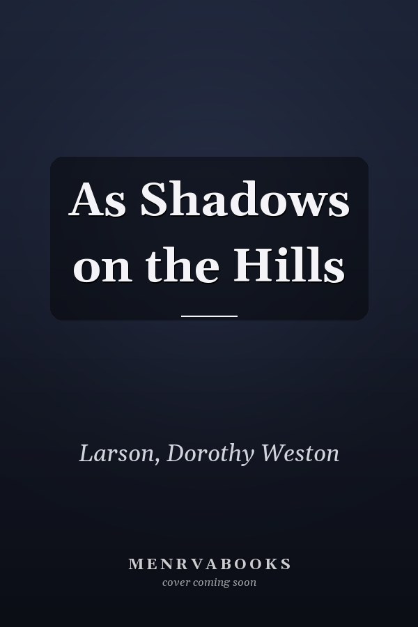 As Shadows on the Hills