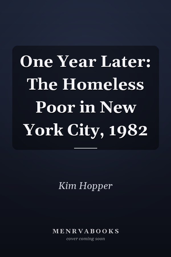 One Year Later: The Homeless Poor in New York City, 1982