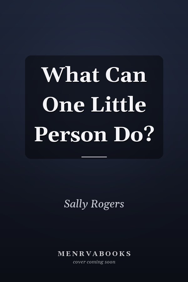 What Can One Little Person Do?