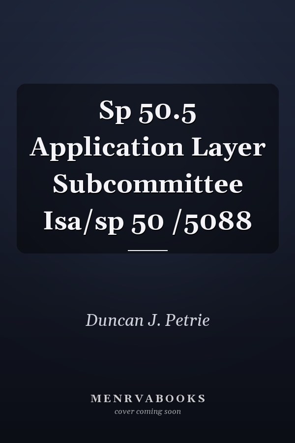 Sp 50.5 Application Layer Subcommittee Isa/sp 50 /5088