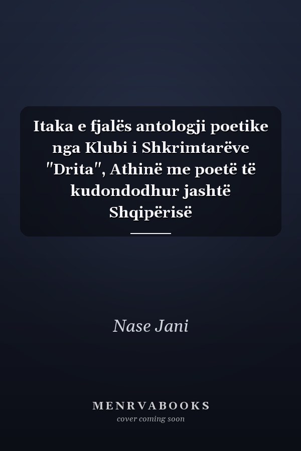 Itaka e fjalës antologji poetike nga Klubi i Shkrimtarëve "Drita", Athinë me poetë të kudondodhur jashtë Shqipërisë