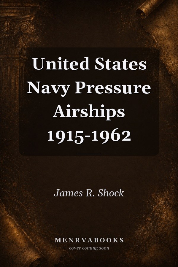 United States Navy Pressure Airships 1915-1962