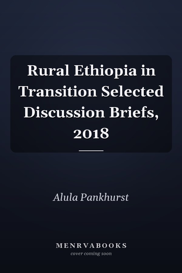 Rural Ethiopia in Transition Selected Discussion Briefs, 2018