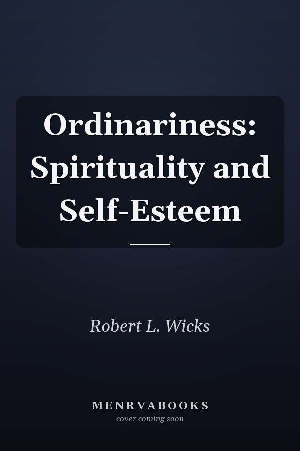 Ordinariness: Spirituality and Self-Esteem