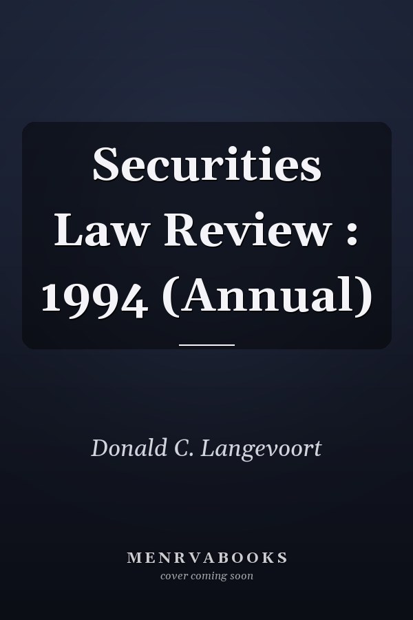Securities Law Review : 1994 (Annual)