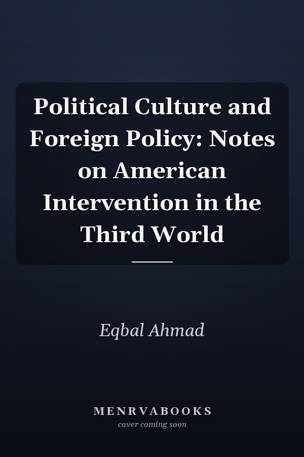 Political Culture and Foreign Policy: Notes on American Intervention in the Third World