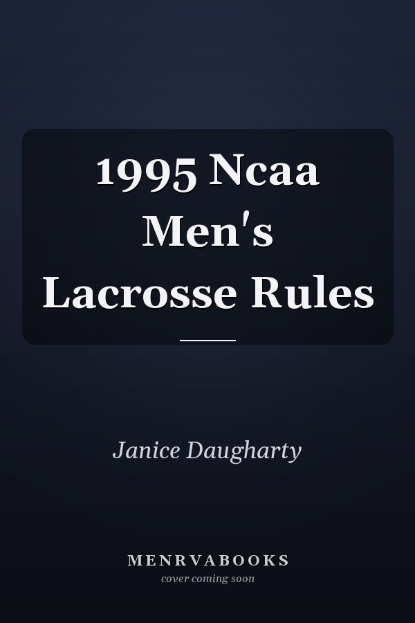 1995 Ncaa Men's Lacrosse Rules