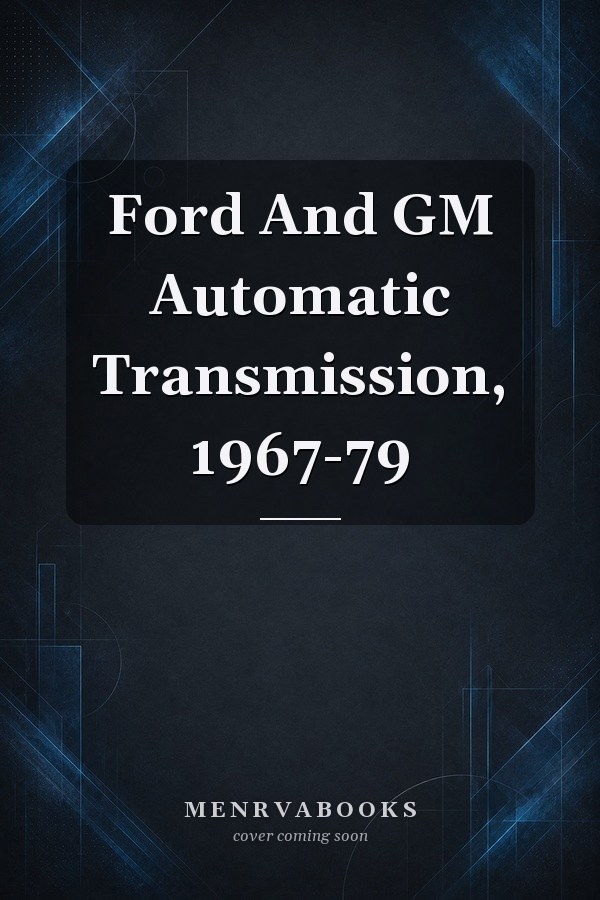 Ford And GM Automatic Transmission, 1967-79